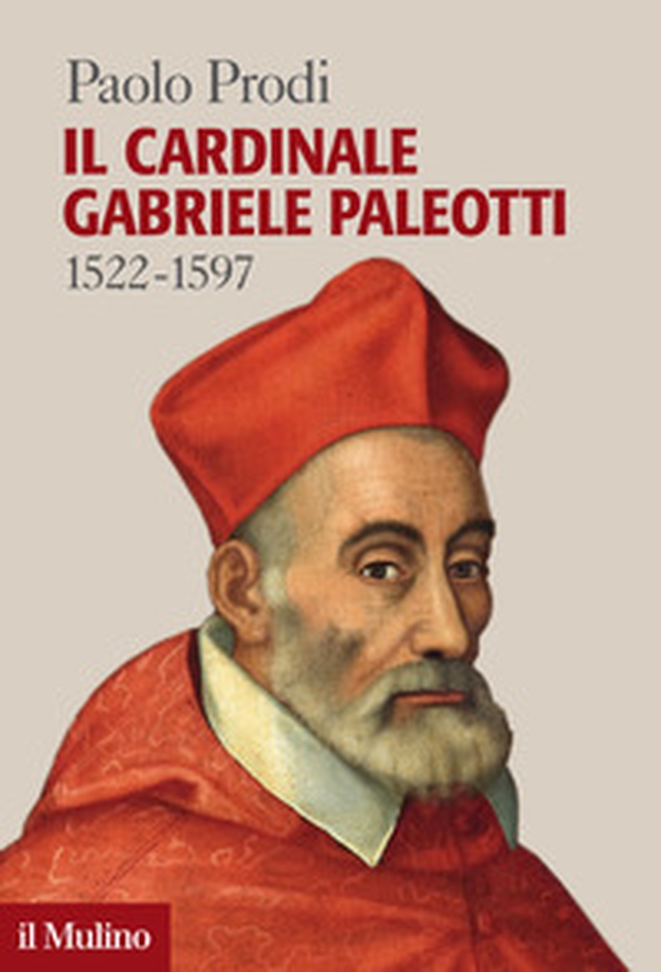 Il cardinale Gabriele Paleotti (1522-1597) - Librerie.coop Il cardinale Gabriele Paleotti (1522-1597) - Librerie.coop