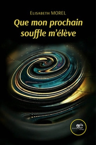 Que mon prochain souffle m'élève - Librerie.coop