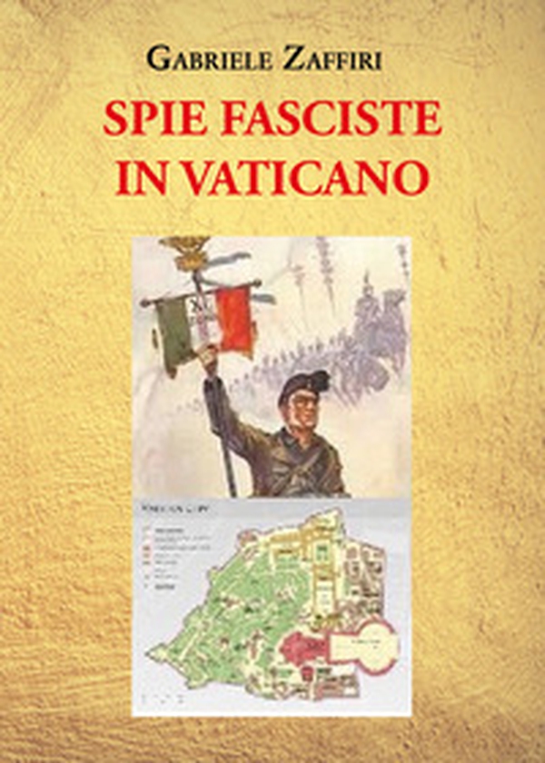 Spie fasciste in Vaticano - Librerie.coop Spie fasciste in Vaticano - Librerie.coop