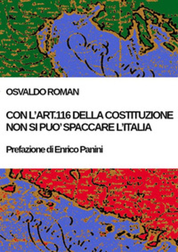 Con l'Art. 116 della Costituzione non si può spaccare l'Italia - Librerie.coop Con l'Art. 116 della Costituzione non si può spaccare l'Italia - Librerie.coop