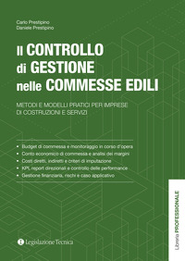 Il controllo di gestione nelle commesse edili. Metodi e modelli pratici per imprese di costruzioni e servizi - Librerie.coop