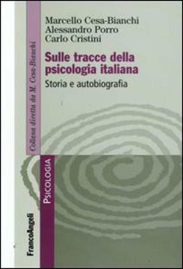 Sulle tracce della psicologia italiana. Storia e autobiografia - Librerie.coop Sulle tracce della psicologia italiana. Storia e autobiografia - Librerie.coop