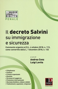 Il decreto Salvini su immigrazione e sicurezza. Commento organico al D.l. 4 ottobre 2018, n. 113, come convertito dalla L. 1 dicembre 2018, n. 132 - Librerie.coop