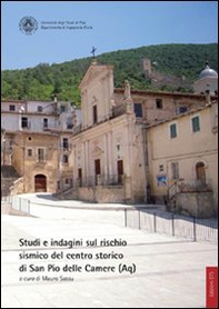Studi e indagini sul rischio sismico del centro storico di San Pio delle Camere - Librerie.coop