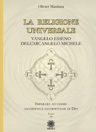 La religione universale. Vangelo esseno dell'arcangelo Michele - Librerie.coop
