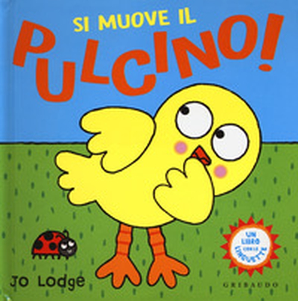 Si muove il pulcino! - Librerie.coop Si muove il pulcino! - Librerie.coop