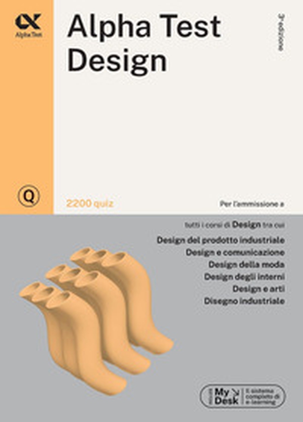 Alpha Test. Design. 2200 quiz. Ediz. MyDesk - Librerie.coop Alpha Test. Design. 2200 quiz. Ediz. MyDesk - Librerie.coop
