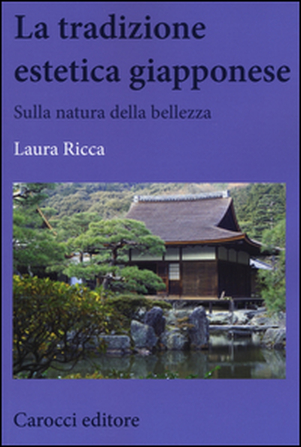 La tradizione estetica giapponese. Sulla natura della bellezza - Librerie.coop La tradizione estetica giapponese. Sulla natura della bellezza - Librerie.coop