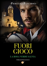 Fuori gioco. La rosa verde salvia - Librerie.coop