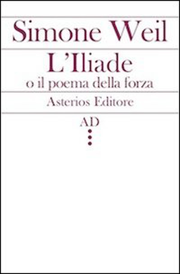 L'Illiade o il poema della forza - Librerie.coop L'Illiade o il poema della forza - Librerie.coop