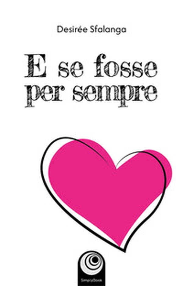 E se fosse per sempre - Librerie.coop E se fosse per sempre - Librerie.coop