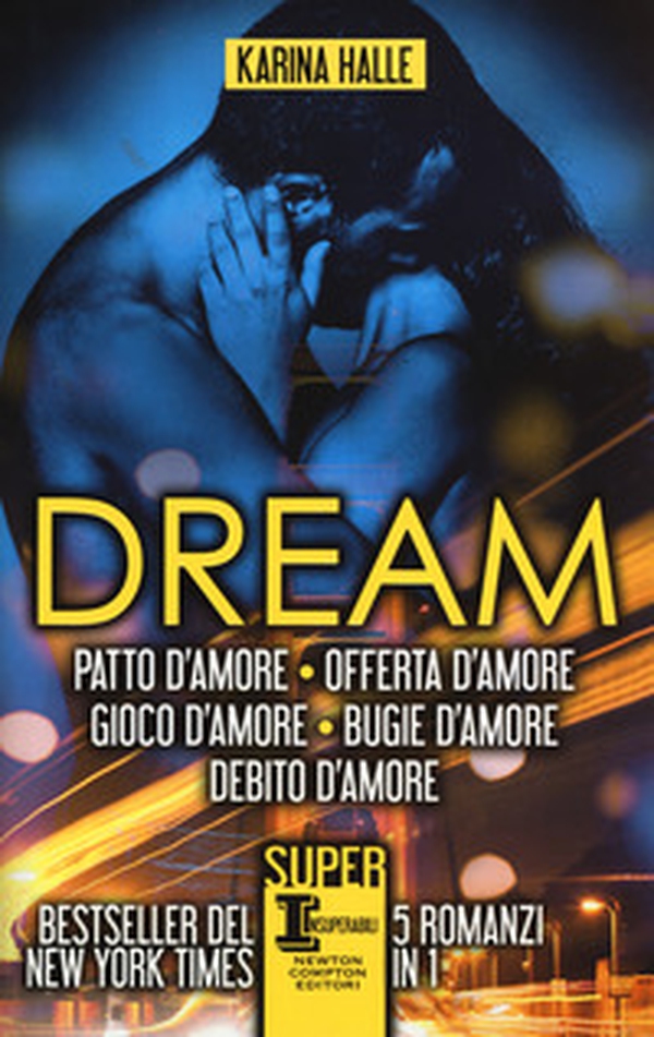 Dream. La serie completa: Patto d'amore-Offerta d'amore-Gioco d'amore-Bugie d'amore-Debito d'amore - Librerie.coop Dream. La serie completa: Patto d'amore-Offerta d'amore-Gioco d'amore-Bugie d'amore-Debito d'amore - Librerie.coop