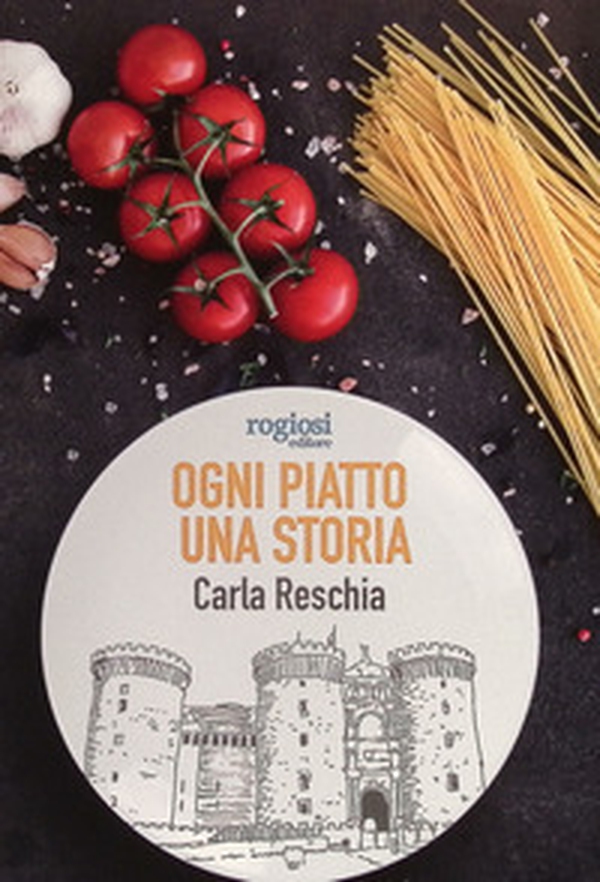 Ogni piatto una storia. La cultura della cucina napoletana - Librerie.coop Ogni piatto una storia. La cultura della cucina napoletana - Librerie.coop