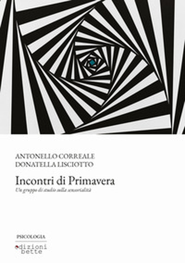 Incontri di primavera. Un gruppo di studio sulla sensorialità - Librerie.coop Incontri di primavera. Un gruppo di studio sulla sensorialità - Librerie.coop