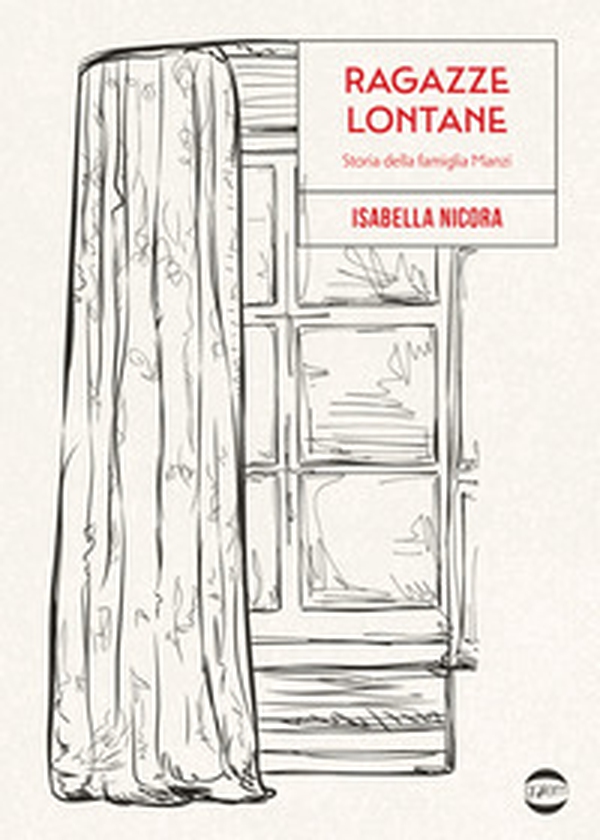 Ragazze lontane. Storia della famiglia Manzi - Librerie.coop Ragazze lontane. Storia della famiglia Manzi - Librerie.coop