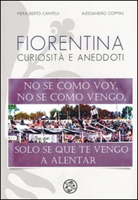 Fiorentina curiosità e aneddoti - Librerie.coop
