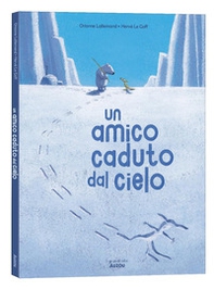 Un amico caduto dal cielo - Librerie.coop Un amico caduto dal cielo - Librerie.coop