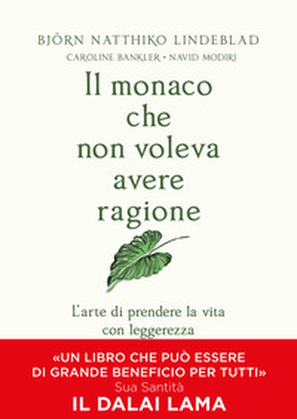 Il monaco che non voleva avere ragione. L'arte di prendere la vita con leggerezza - Librerie.coop Il monaco che non voleva avere ragione. L'arte di prendere la vita con leggerezza - Librerie.coop