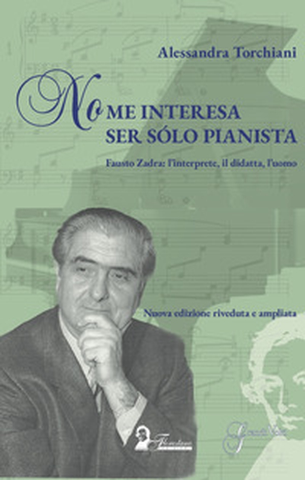 No me interesa ser sólo pianista. Fausto Zadra: l'interprete, il didatta, l'uomo - Librerie.coop No me interesa ser sólo pianista. Fausto Zadra: l'interprete, il didatta, l'uomo - Librerie.coop