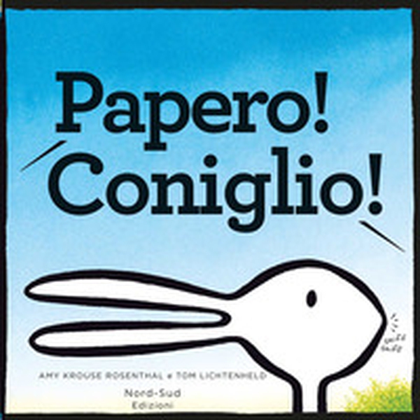 Papero! Coniglio! - Librerie.coop Papero! Coniglio! - Librerie.coop