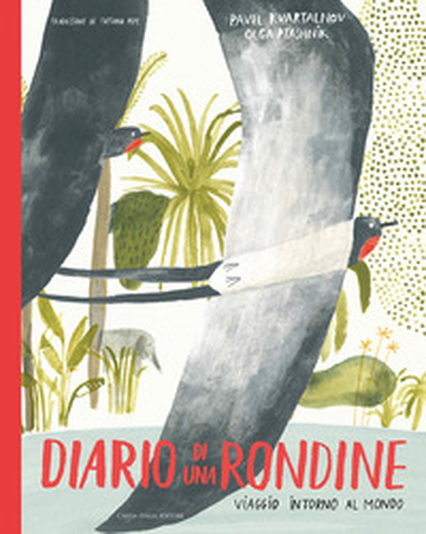 Diario di una rondine. Viaggio intorno al mondo - Librerie.coop Diario di una rondine. Viaggio intorno al mondo - Librerie.coop