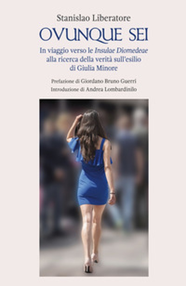 Ovunque sei. In viaggio verso le Insulae Diomedeae alla ricerca della verità sull'esilio di Giulia Minore - Librerie.coop Ovunque sei. In viaggio verso le Insulae Diomedeae alla ricerca della verità sull'esilio di Giulia Minore - Librerie.coop