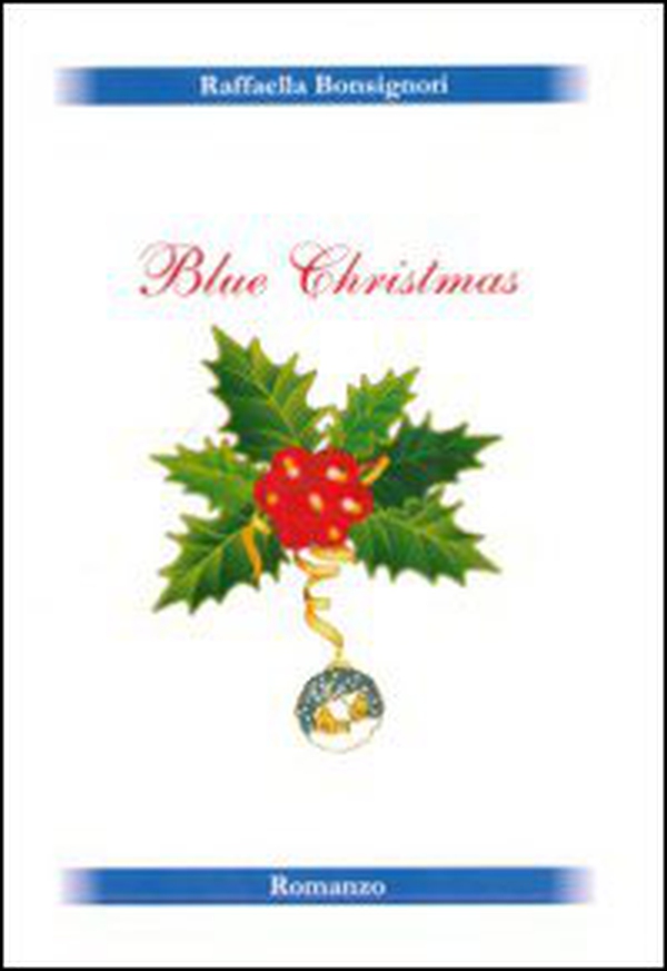 Blue Christmas. Un magico Natale - Librerie.coop Blue Christmas. Un magico Natale - Librerie.coop