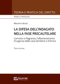 La difesa dell'indagato nella fase precautelare. L'arresto in flagranza e il fermo - Librerie.coop