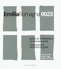 Emilia Romagna 0023. Guida di architettura contemporanea-Contemporary architecture guide - Librerie.coop