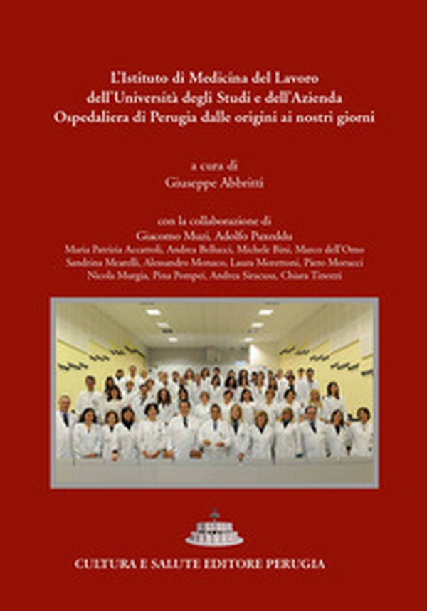 L'Istituto di Medicina del Lavoro, Malattie respiratorie e tossicologia professionali e ambientali dell'Università e dell'Azienda Ospedaliera di Perugia dalle origini ai nostri giorni - Librerie.coop L'Istituto di Medicina del Lavoro, Malattie respiratorie e tossicologia professionali e ambientali dell'Università e dell'Azienda Ospedaliera di Perugia dalle origini ai nostri giorni - Librerie.coop