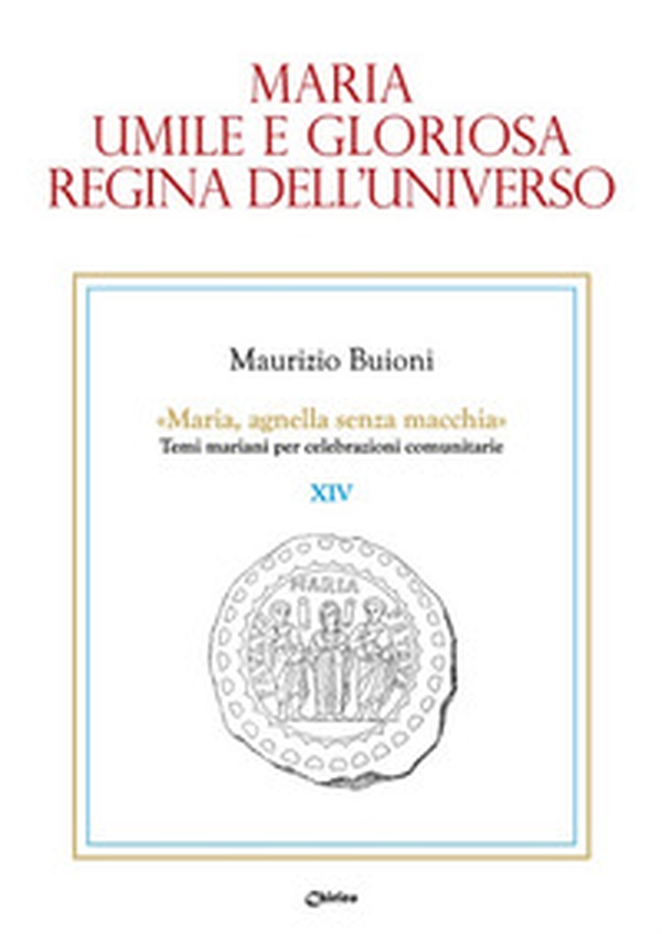 Maria, umile e gloriosa regina dell'universo - Librerie.coop Maria, umile e gloriosa regina dell'universo - Librerie.coop