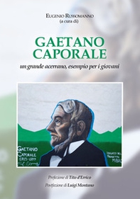 Gaetano Caporale. Un grande acerrano esempio per i giovani - Librerie.coop