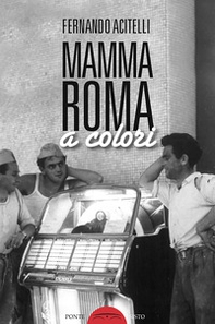 Mamma Roma a colori - Librerie.coop