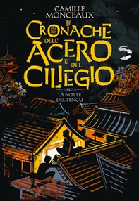 La notte del Tengu. Le cronache dell'acero e del ciliegio - Vol. 4 - Librerie.coop