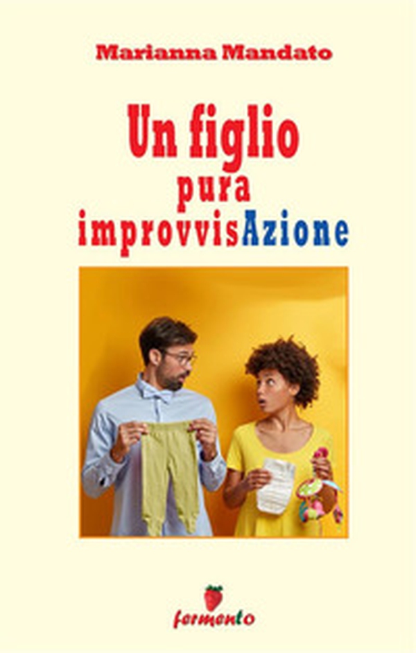 Un figlio pura improvvisAzione - Librerie.coop Un figlio pura improvvisAzione - Librerie.coop