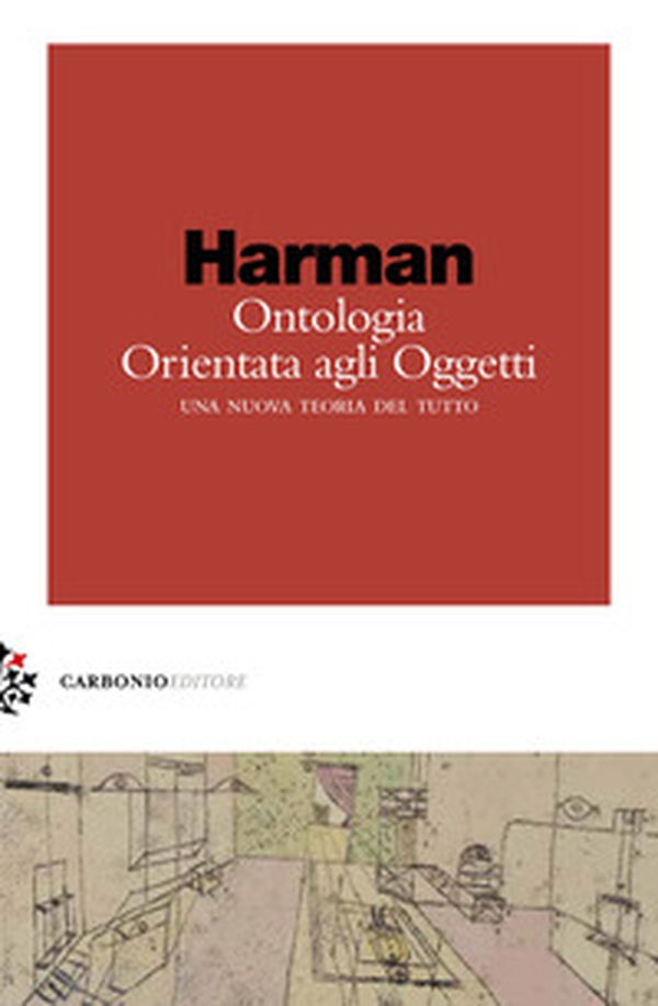 Ontologia orientata agli oggetti. Una nuova teoria del tutto - Librerie.coop Ontologia orientata agli oggetti. Una nuova teoria del tutto - Librerie.coop