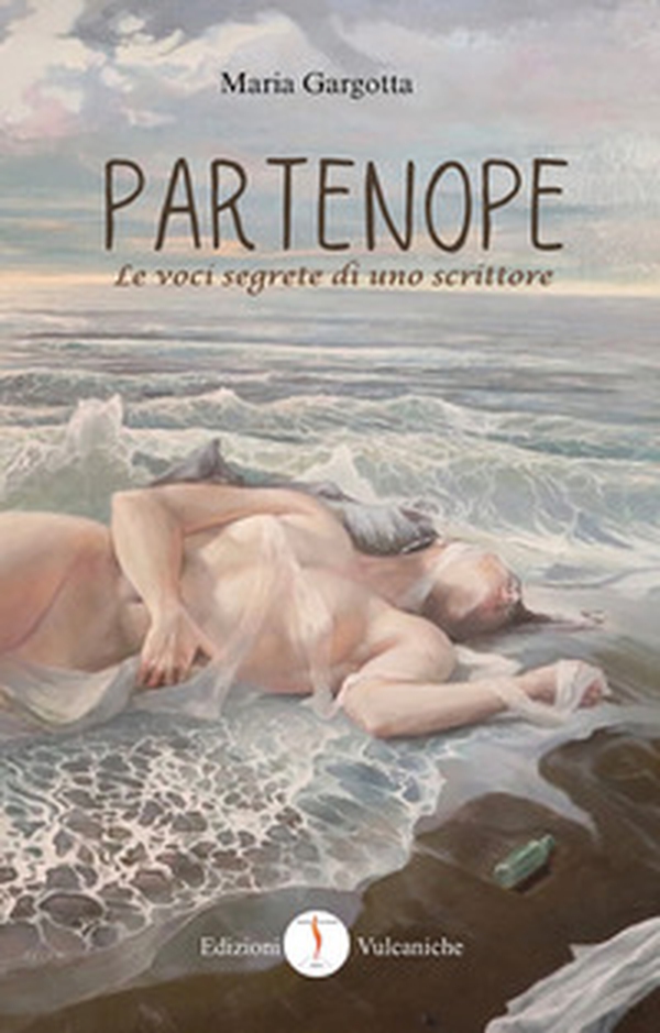 Partenope. Le voci segrete di uno scrittore - Librerie.coop