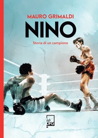 Nino. Storia di un campione - Librerie.coop
