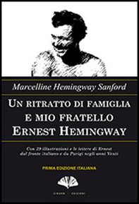 Un ritratto di famiglia e mio fratello Ernest Hemingway - Librerie.coop