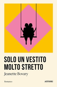 Solo un vestito molto stretto - Librerie.coop Solo un vestito molto stretto - Librerie.coop