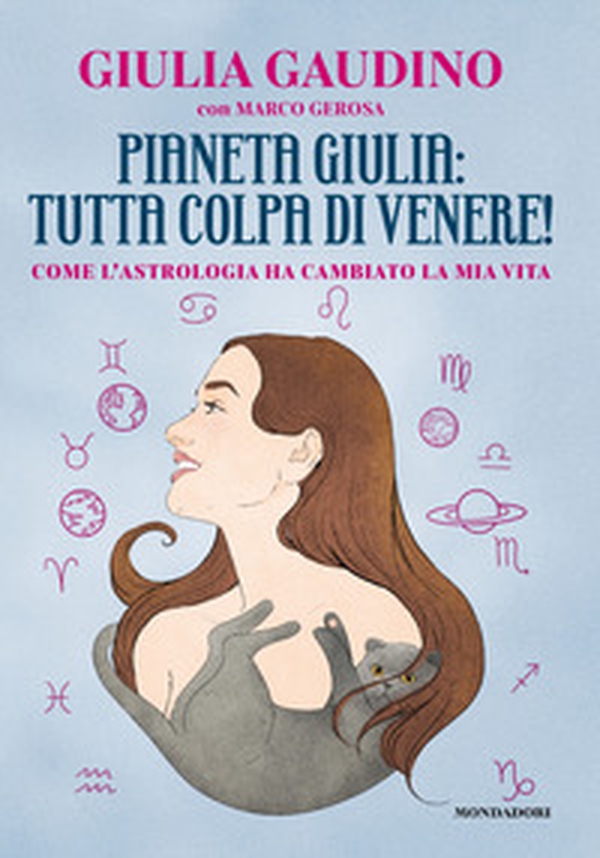 Pianeta Giulia: tutta colpa di Venere! Come l'astrologia ha cambiato la mia vita - Librerie.coop Pianeta Giulia: tutta colpa di Venere! Come l'astrologia ha cambiato la mia vita - Librerie.coop