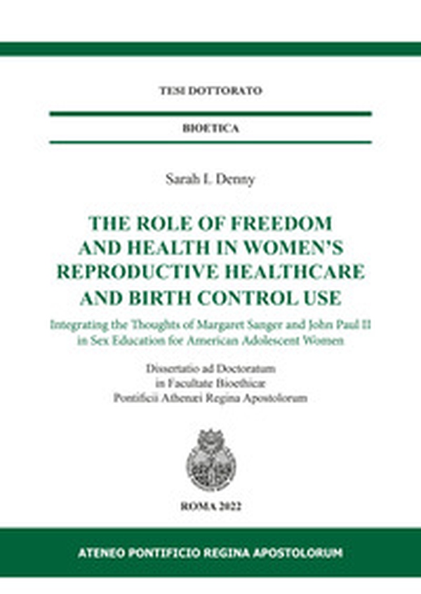 The role of freedom and health in women's reproductive healthcare and birth control use. Integrating the thoughts of Margaret Sanger and John Paul II in sex education for american adolescent women - Librerie.coop The role of freedom and health in women's reproductive healthcare and birth control use. Integrating the thoughts of Margaret Sanger and John Paul II in sex education for american adolescent women - Librerie.coop