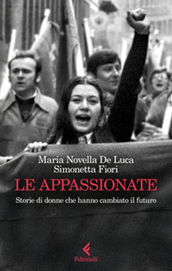 Le appassionate. Storie di donne che hanno cambiato il futuro - Librerie.coop Le appassionate. Storie di donne che hanno cambiato il futuro - Librerie.coop