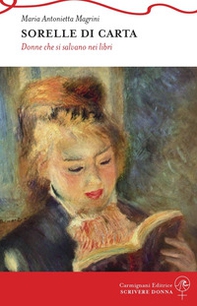 Sorelle di carta. Donne che si salvano nei libri - Librerie.coop Sorelle di carta. Donne che si salvano nei libri - Librerie.coop