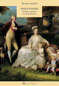 Arte e potere. Palermo capitale in età borbonica - Librerie.coop