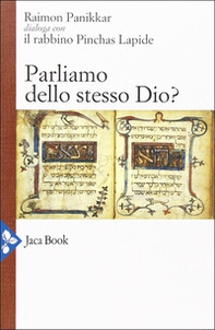 Parliamo dello stesso Dio? Raimon Panikkar dialoga con il rabbino Pinchas Lapide - Librerie.coop