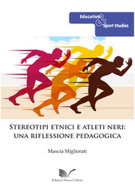 Stereotipi etnici e atleti neri: una riflessione pedagogica - Librerie.coop