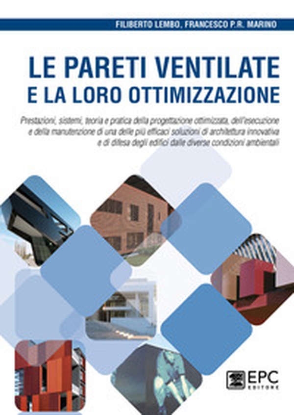 Le pareti ventilate e la loro ottimizzazione. Prestazioni, sistemi, teoria e pratica della progettazione ottimizzata, dell'esecuzione e della manutenzione di una delle più efficaci soluzioni di architettura innovativa e di difesa degli edifici dalle diver - Librerie.coop Le pareti ventilate e la loro ottimizzazione. Prestazioni, sistemi, teoria e pratica della progettazione ottimizzata, dell'esecuzione e della manutenzione di una delle più efficaci soluzioni di architettura innovativa e di difesa degli edifici dalle diver - Librerie.coop