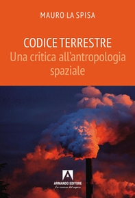 Codice terrestre. Una critica all'antropologia spaziale - Librerie.coop