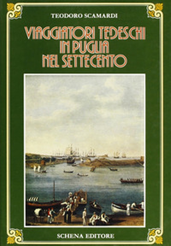 Viaggiatori tedeschi in Puglia nel Settecento - Librerie.coop Viaggiatori tedeschi in Puglia nel Settecento - Librerie.coop